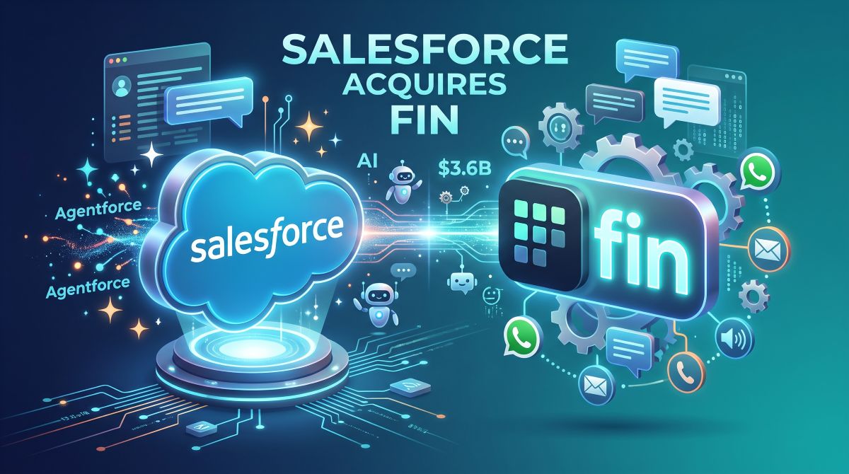 Salesforce acquires Fin for $3.6 billion to expand Agentforce AI agents across channels.