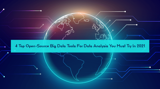 4 Top Open-Source Big Data Tools For Data Analysis You Must Try In 2021