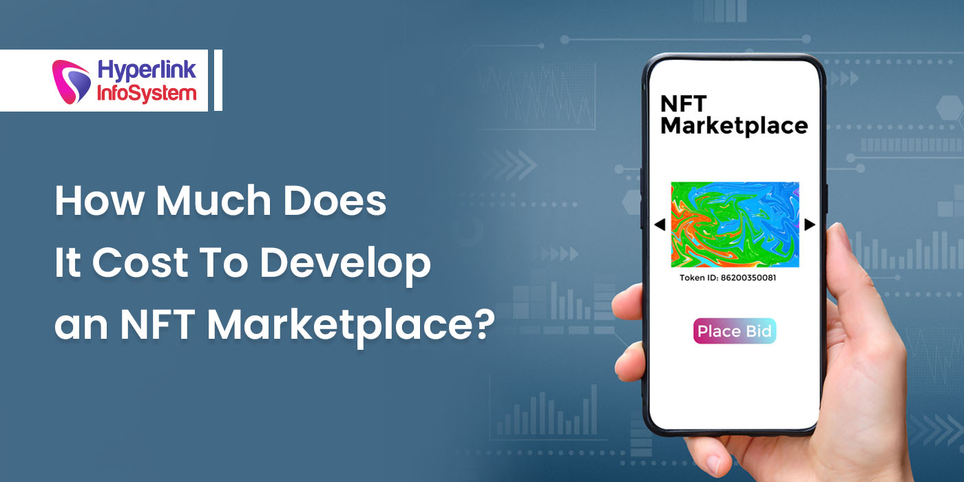 How A lot Does It Value to Develop An NFT Market?