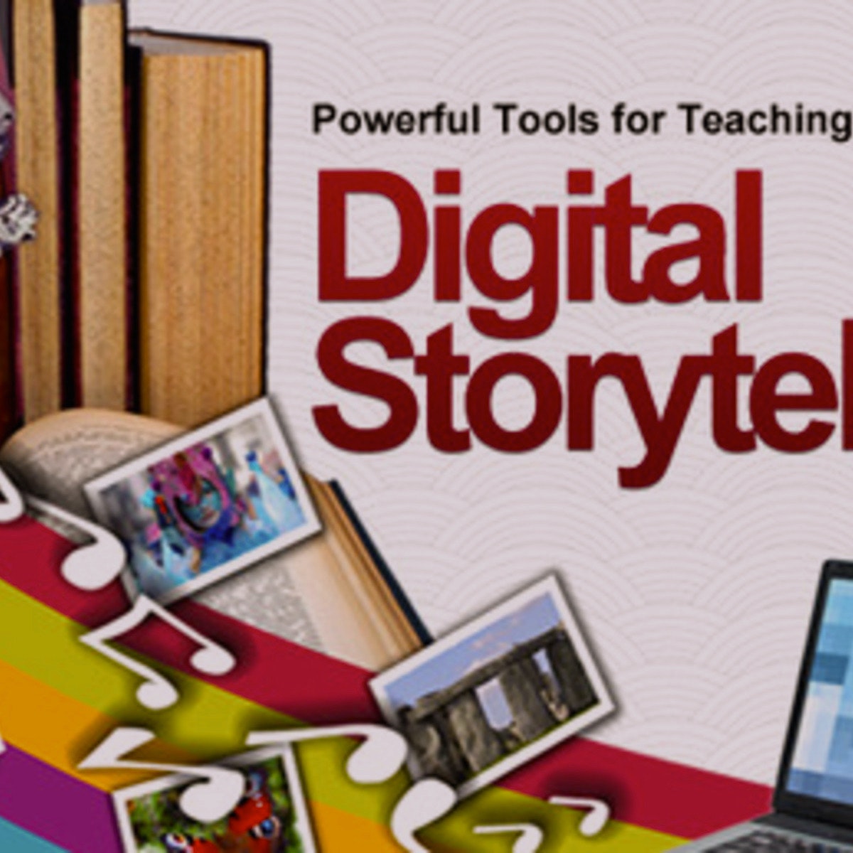 Powerful Tools For Teaching And Learning: Digital Storytelling | Datafloq