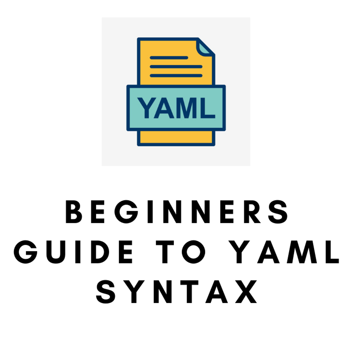 beginners-guide-to-yaml-syntax-datafloq