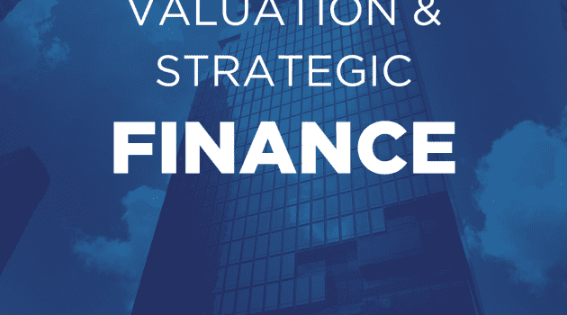 Valuation & Strategic Finance