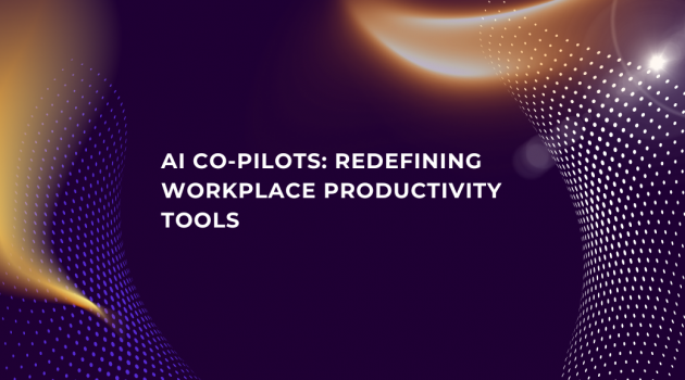 AI Co-Pilots - The Redefining Workplace Productivity Tools